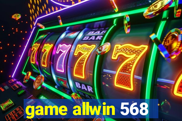 game allwin 568